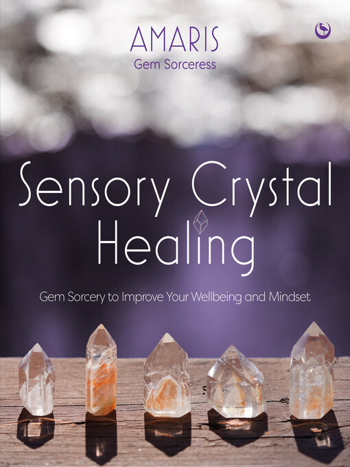 Title details for Sensory Crystal Healing by Amaris - Available